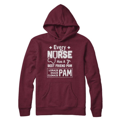 Every Nurse Has A Best Friend Pam-T-Shirt & Hoodie-Pullover Hoodie-Maroon