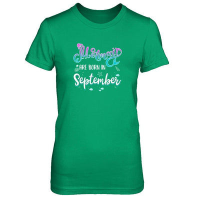 Mermaids Are Born In September Birthday Girl Gift-T-Shirt & Tank Top-Women's T-Shirt-Irish Green