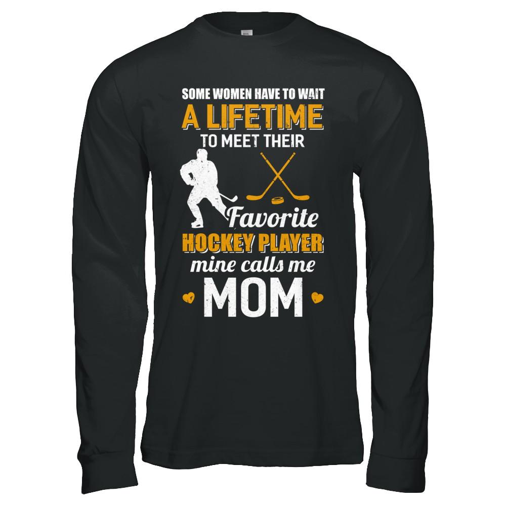 Funny My Favorite Hockey Player Calls Me Mom-T-Shirt & Hoodie-