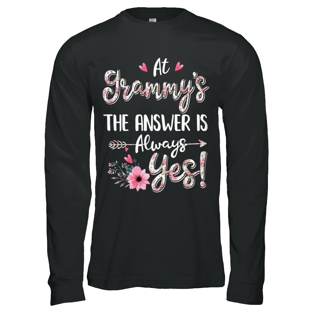 At Grammy's The Answer Is Always Yes Floral Mothers Day Gift-T-Shirt & Hoodie-Long Sleeve T-Shirt-Black