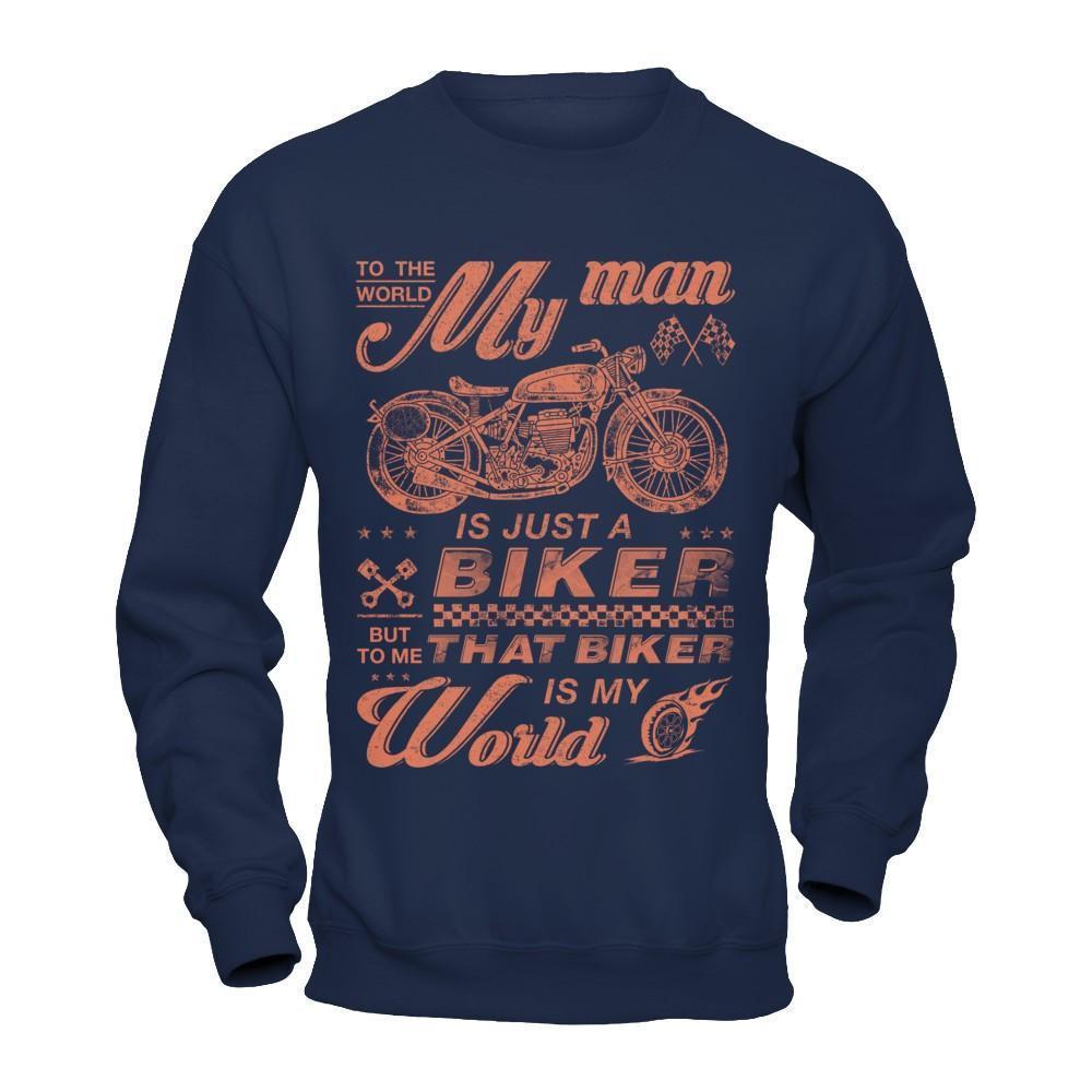 To The World My Man Is Just A Biker-T-Shirt & Hoodie-Crewneck Sweatshirt-Navy