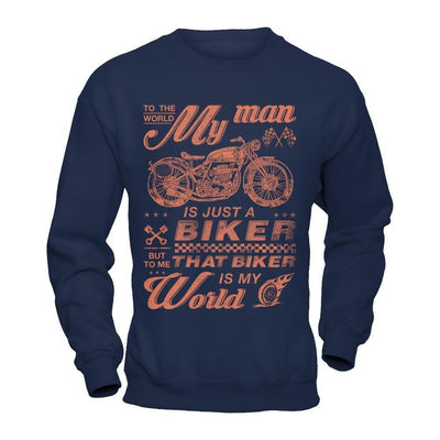 To The World My Man Is Just A Biker-T-Shirt & Hoodie-Crewneck Sweatshirt-Navy