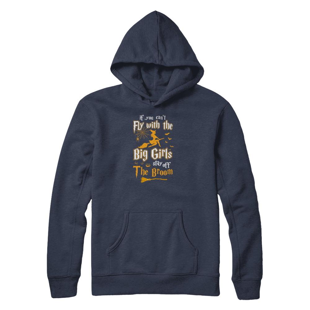 If You Can't Fly With Big Girls Stay Off The Broom Halloween-T-Shirt & Tank Top-Pullover Hoodie-Navy