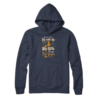 If You Can't Fly With Big Girls Stay Off The Broom Halloween-T-Shirt & Tank Top-Pullover Hoodie-Navy