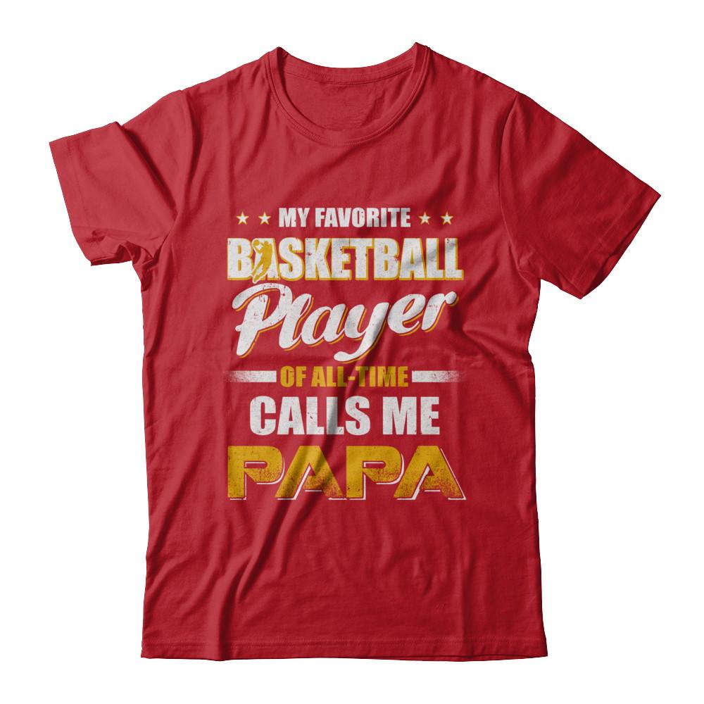My Favorite Basketball Player Calls Me Papa Basketball-T-Shirt & Hoodie-Classic T-Shirt-Red