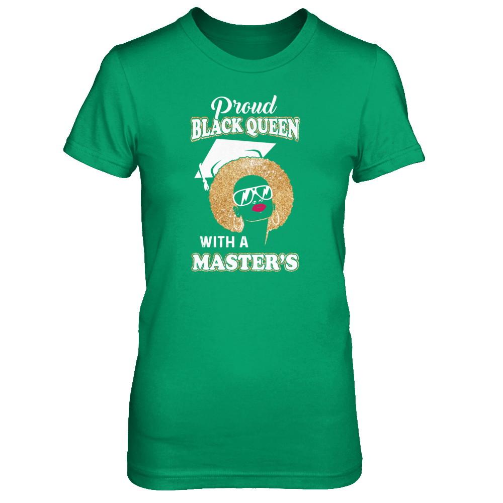 Graduation Proud Black Queen Masters Degree Graduate-T-Shirt & Tank Top-Women's T-Shirt-Irish Green