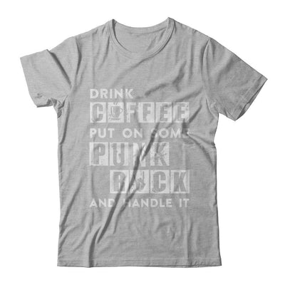 Drink Coffee Put On Some Punk Rock And Handle It-T-Shirt & Hoodie-Premium T-Shirt-Heather Gray