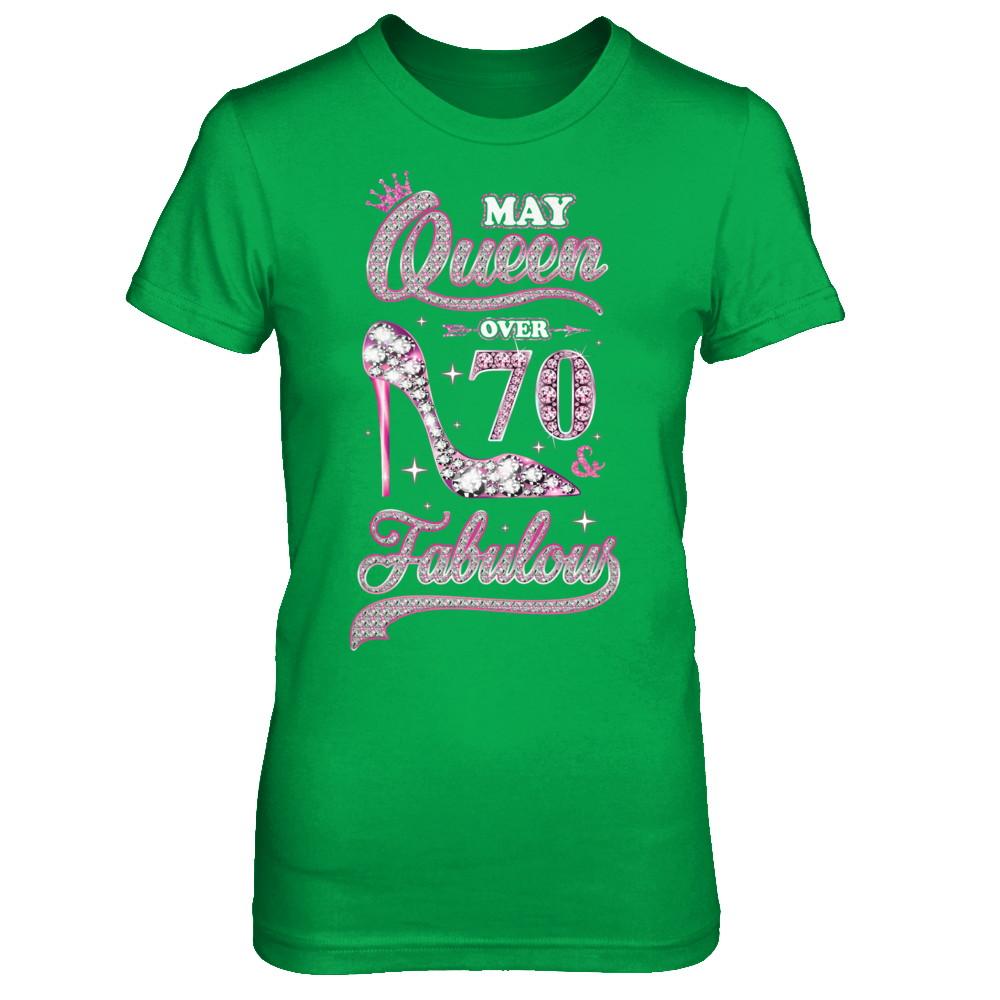 May Queen 70 And Fabulous 1951 70th Years Old Birthday-T-Shirt & Hoodie-Women's T-Shirt-Irish Green