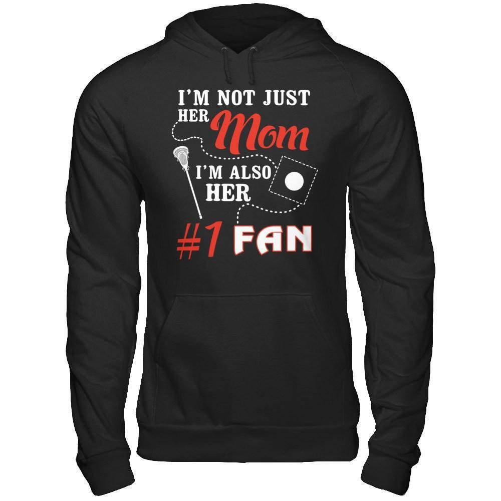 I'm Not Just Her Mom I'm Also Her Fan Lacrosse Mom-T-Shirt & Hoodie-Pullover Hoodie-Black