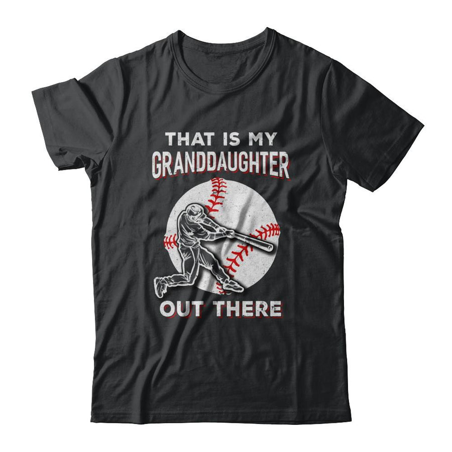 That's My Granddaughter Out There Baseball Grandma Papa-T-Shirt & Hoodie-Classic T-Shirt-Black