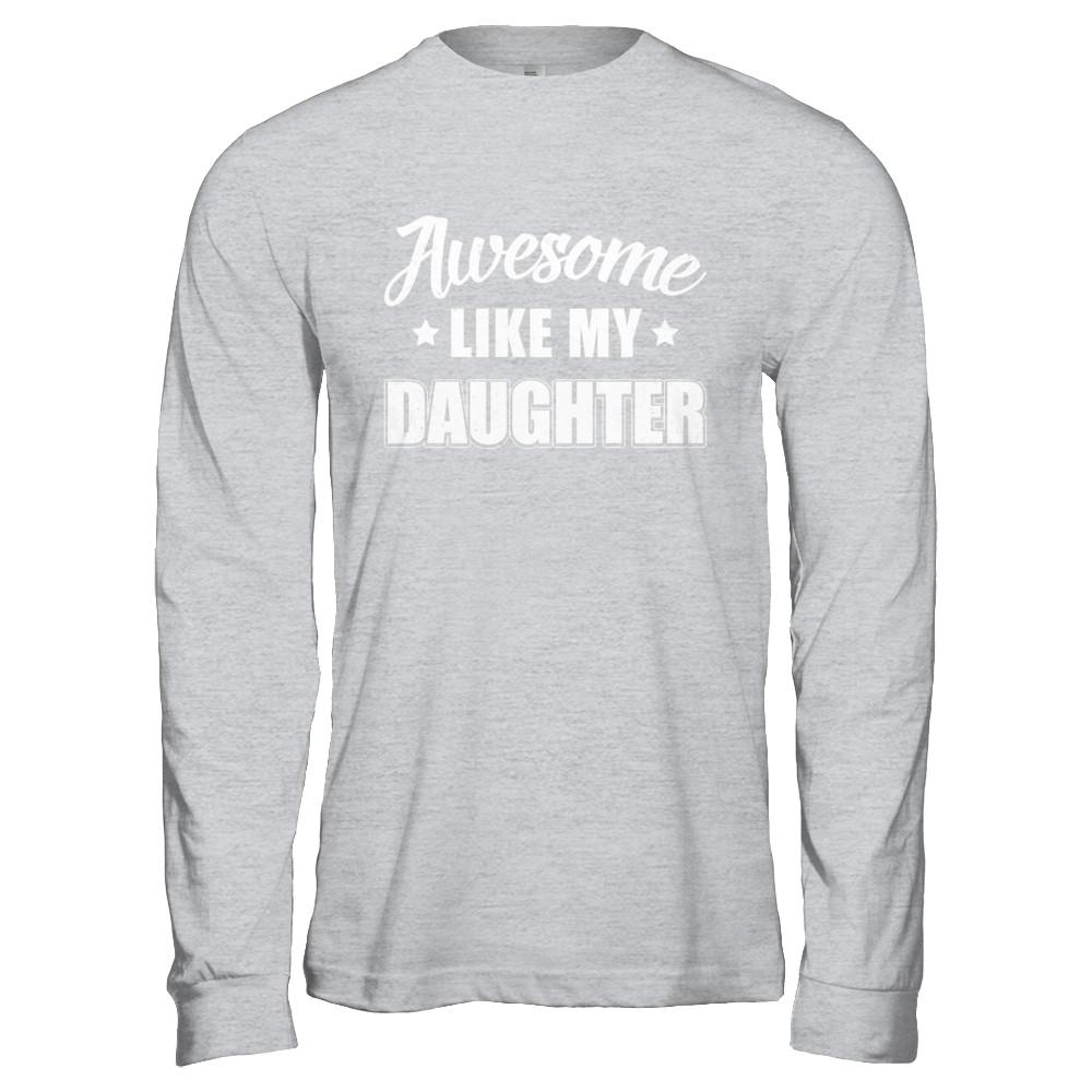 Awesome Like My Daughter Funny Fathers Mothers Day Gift-T-Shirt & Hoodie-Long Sleeve T-Shirt-Sport Grey