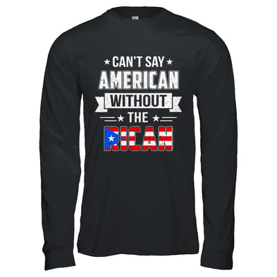 Can't Say American Without The Rican-T-Shirt & Hoodie-Long Sleeve T-Shirt-Black