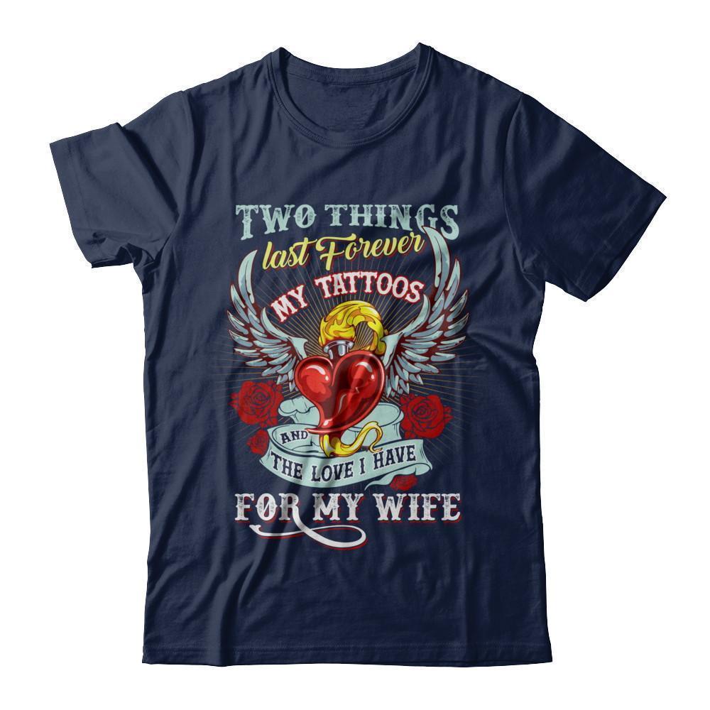 My Tattoos And The Love I Have For My Wife-T-Shirt & Hoodie-Classic T-Shirt-Navy