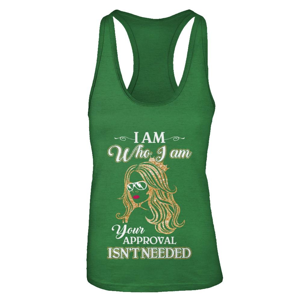 I Am Who I Am Your Approval Is Not Needed-T-Shirt & Tank Top-Women's Ideal Racerback Tank-Kelly Green