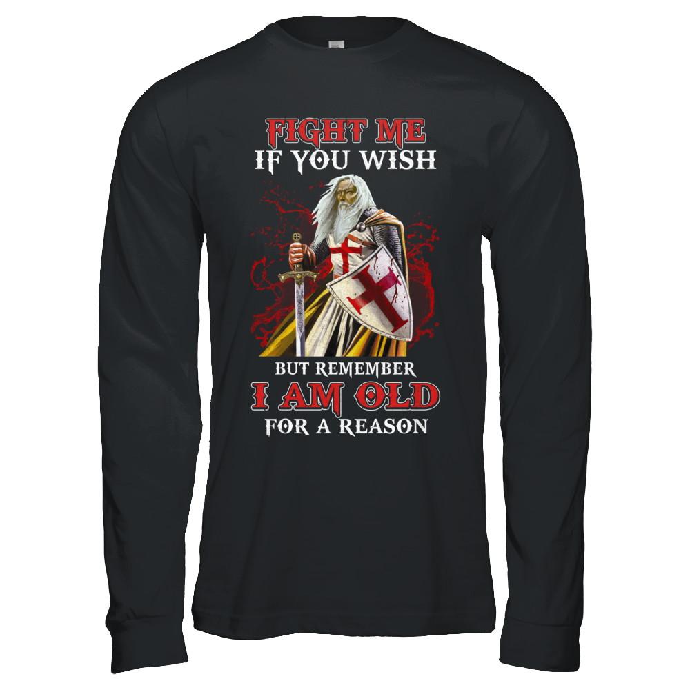 Knight American Fight Me But Remember I Am Old For A Reason-T-Shirt & Hoodie-Long Sleeve T-Shirt-Black