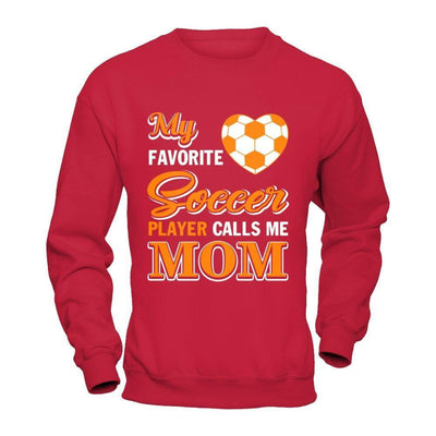 My Favorite Soccer Player Calls Me Mom-T-Shirt & Hoodie-Crewneck Sweatshirt-Red