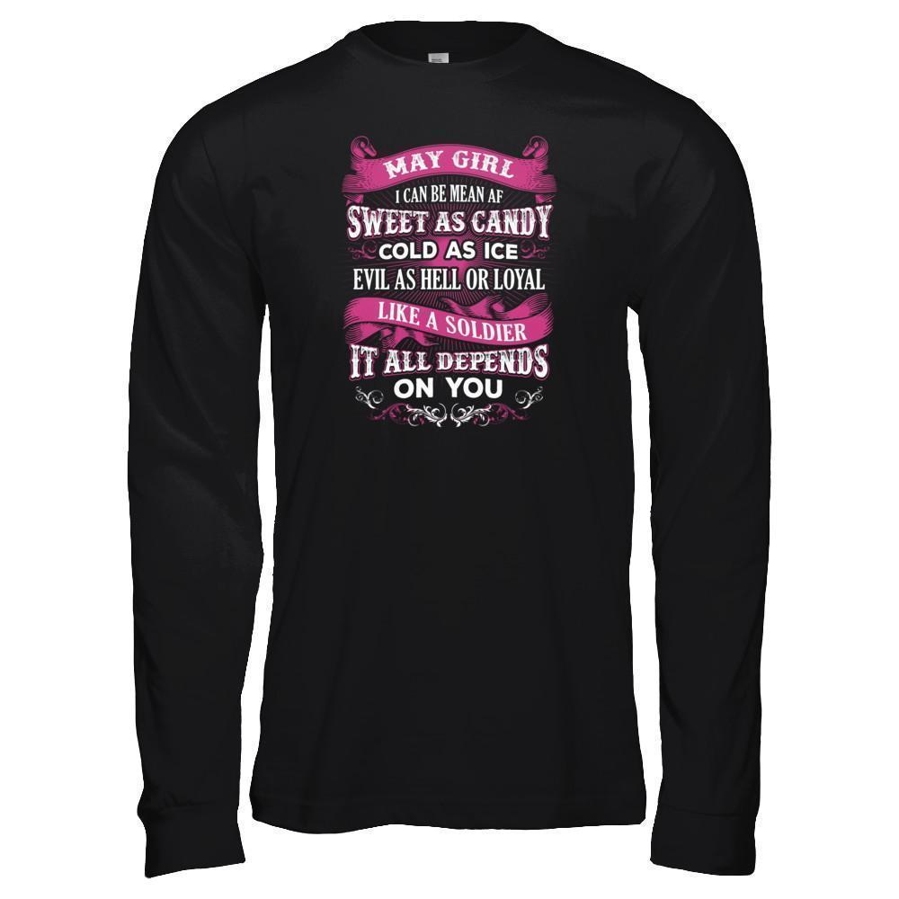 May Girl I Can Be Mean Af Sweet Candy Ice Hell Soldier Depends On You-T-Shirt & Tank Top-Long Sleeve T-Shirt-Black