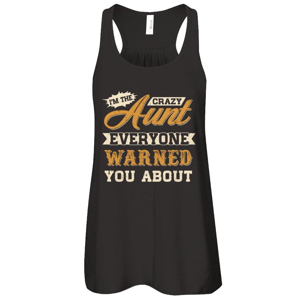 I'm The Crazy Aunt Everyone Warned You About-T-Shirt & Tank Top-Women's Flowy Racerback Tank-Black