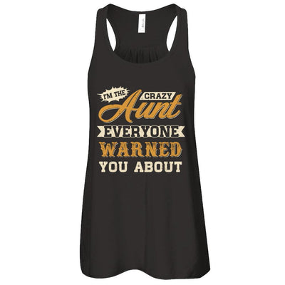 I'm The Crazy Aunt Everyone Warned You About-T-Shirt & Tank Top-Women's Flowy Racerback Tank-Black