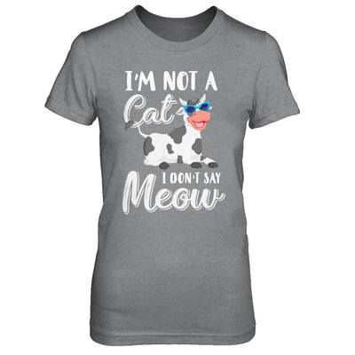 I'm Not A Cat I Don't Say Meow I'm A Cow Lady-T-Shirt & Hoodie-Women's T-Shirt-Sport Grey