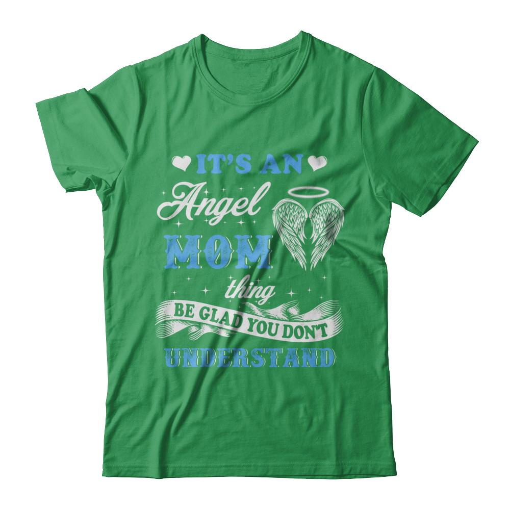 It's An Angel Mom Thing Be Glad You Don't Understand-T-Shirt & Hoodie-Premium T-Shirt-Kelly Green