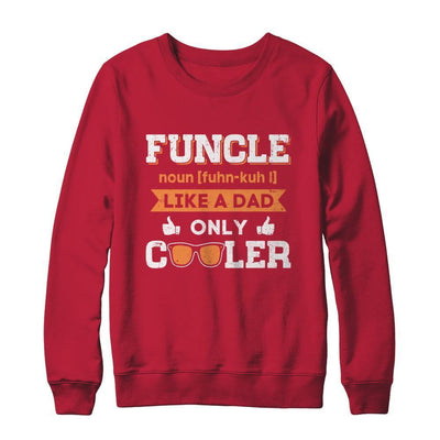Funcle Funny Uncle Like A Dad Only Cooler Definition-T-Shirt & Sweatshirt-Crewneck Sweatshirt-Red