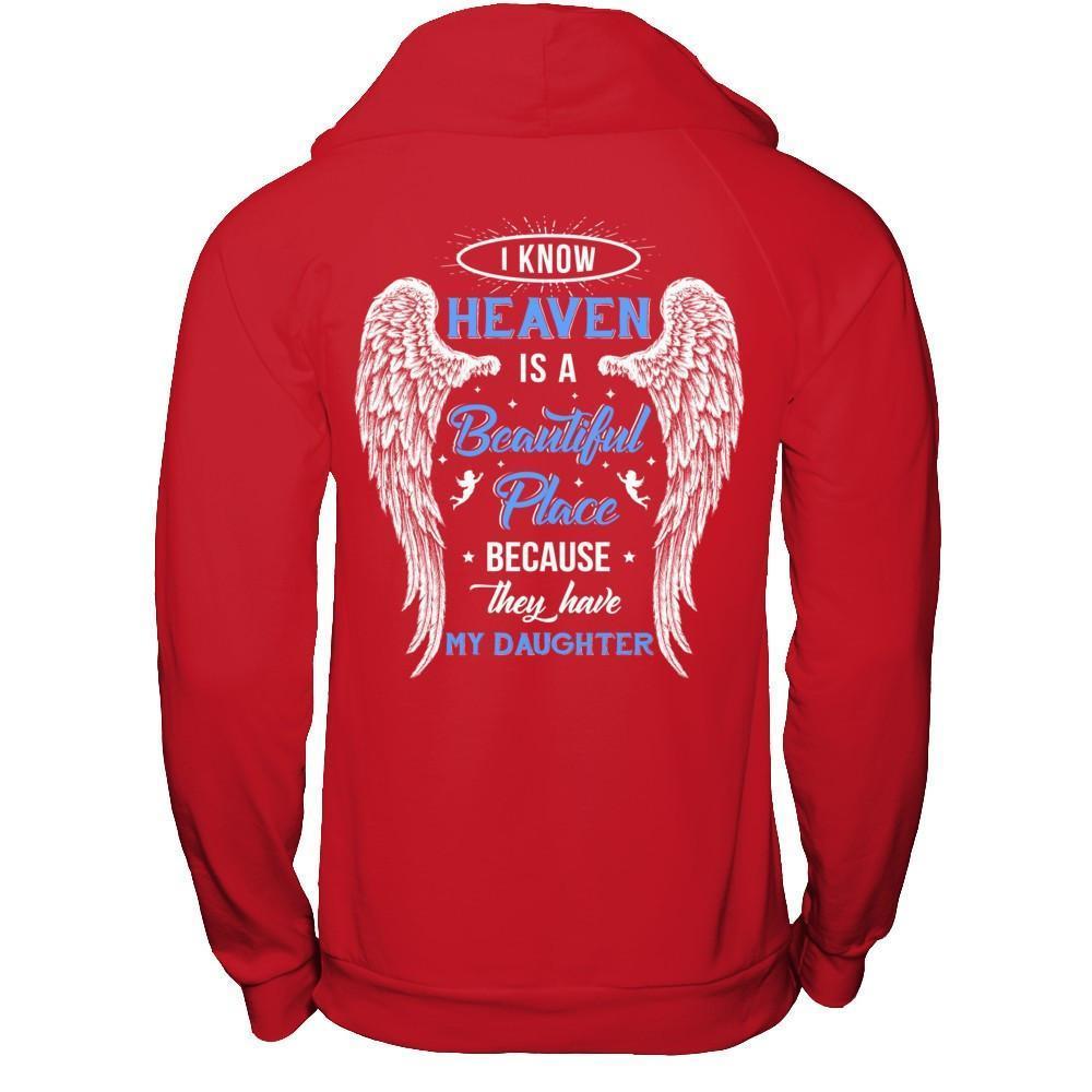 I Know Heaven Is A Beautiful Place Because They Have My Daughter-T-Shirt & Hoodie-Pullover Hoodie-Red