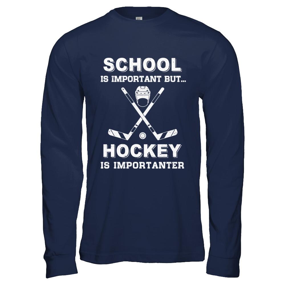 School Important Hockey Is Importanter Gift-T-Shirt & Hoodie-Long Sleeve T-Shirt-Navy