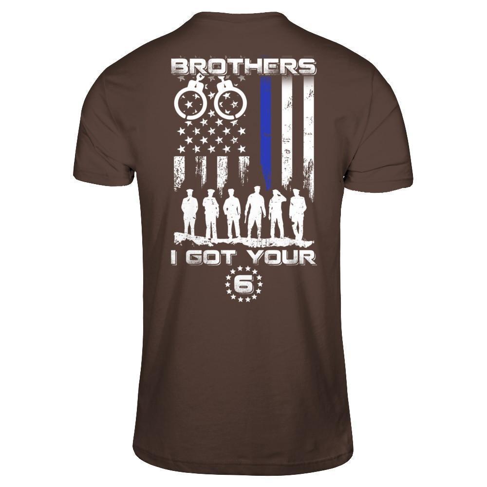Brothers I Got Your Six Police Thin Blue Line-T-Shirt & Hoodie-Classic T-Shirt-Dark Chocolate