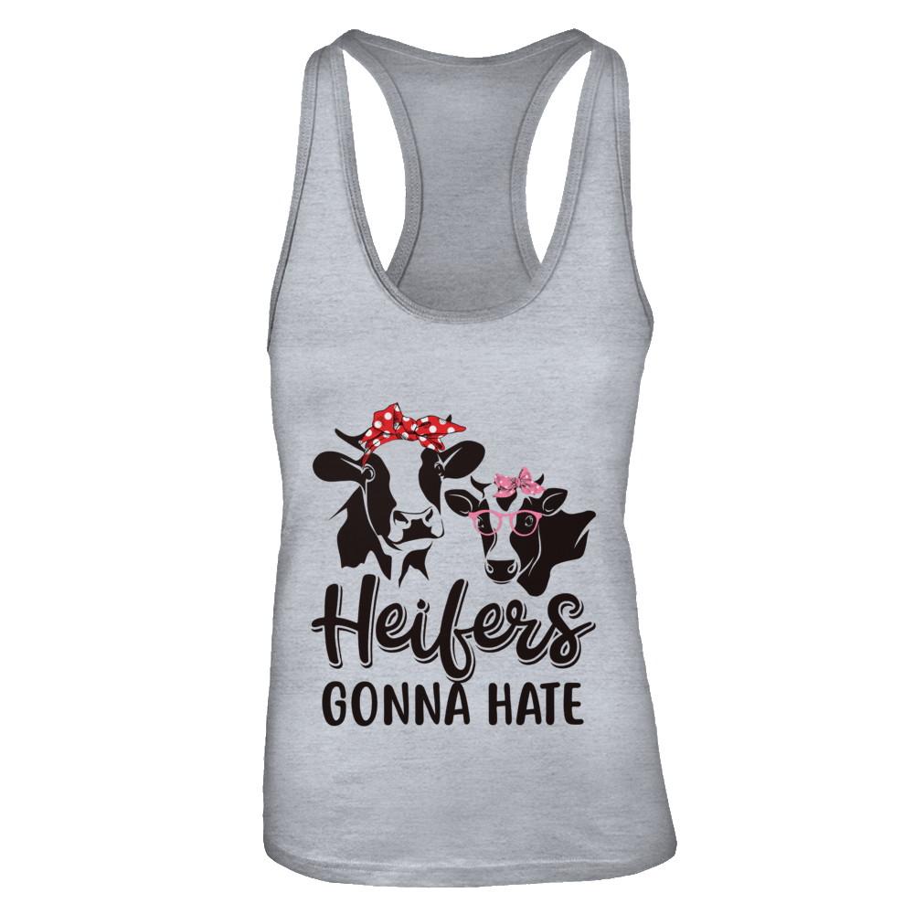 Funny Farmer Women Girls Cows Heifers Gonna Hate