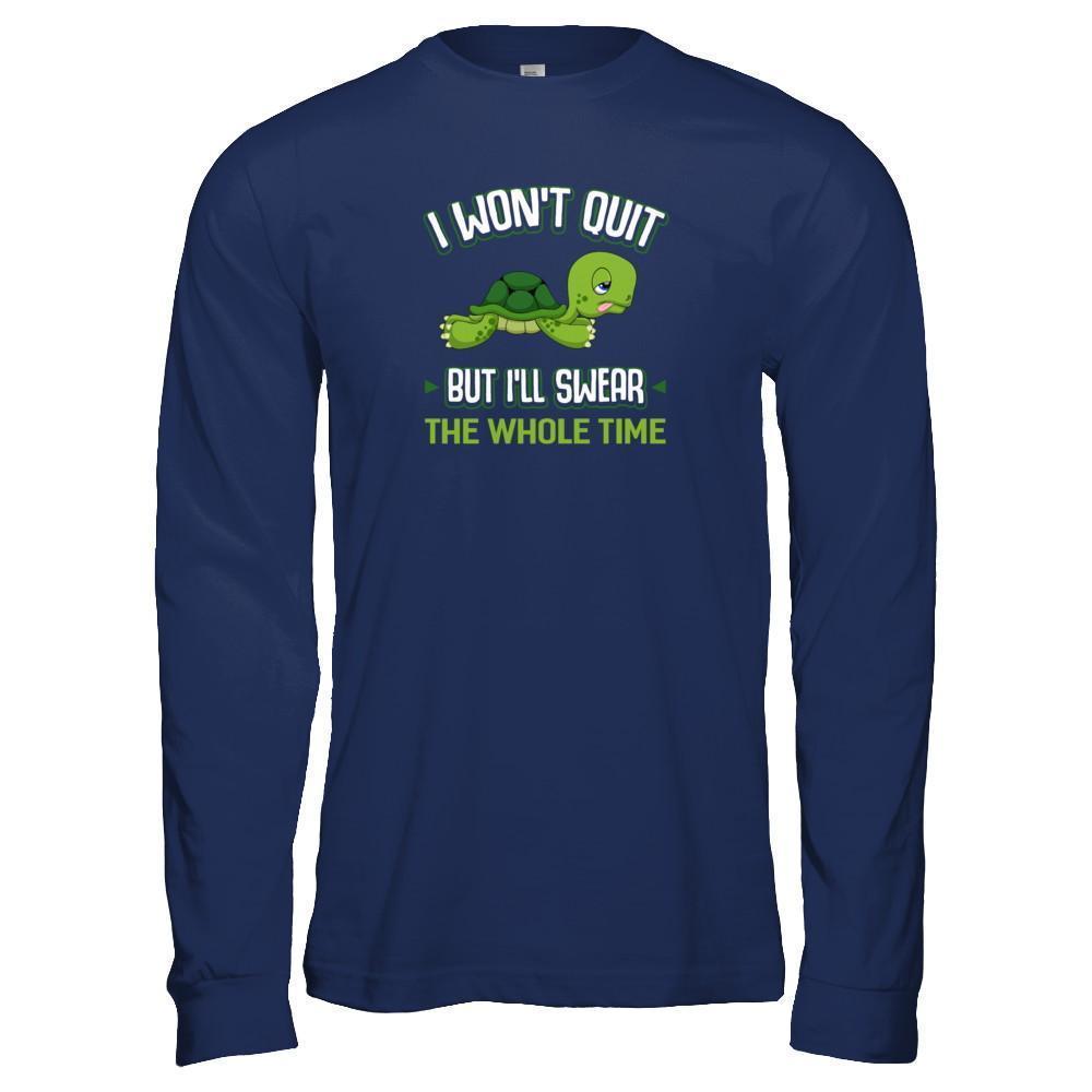 I Won't Quit But I'll Swear The Whole Time-T-Shirt & Tank Top-Long Sleeve T-Shirt-Navy