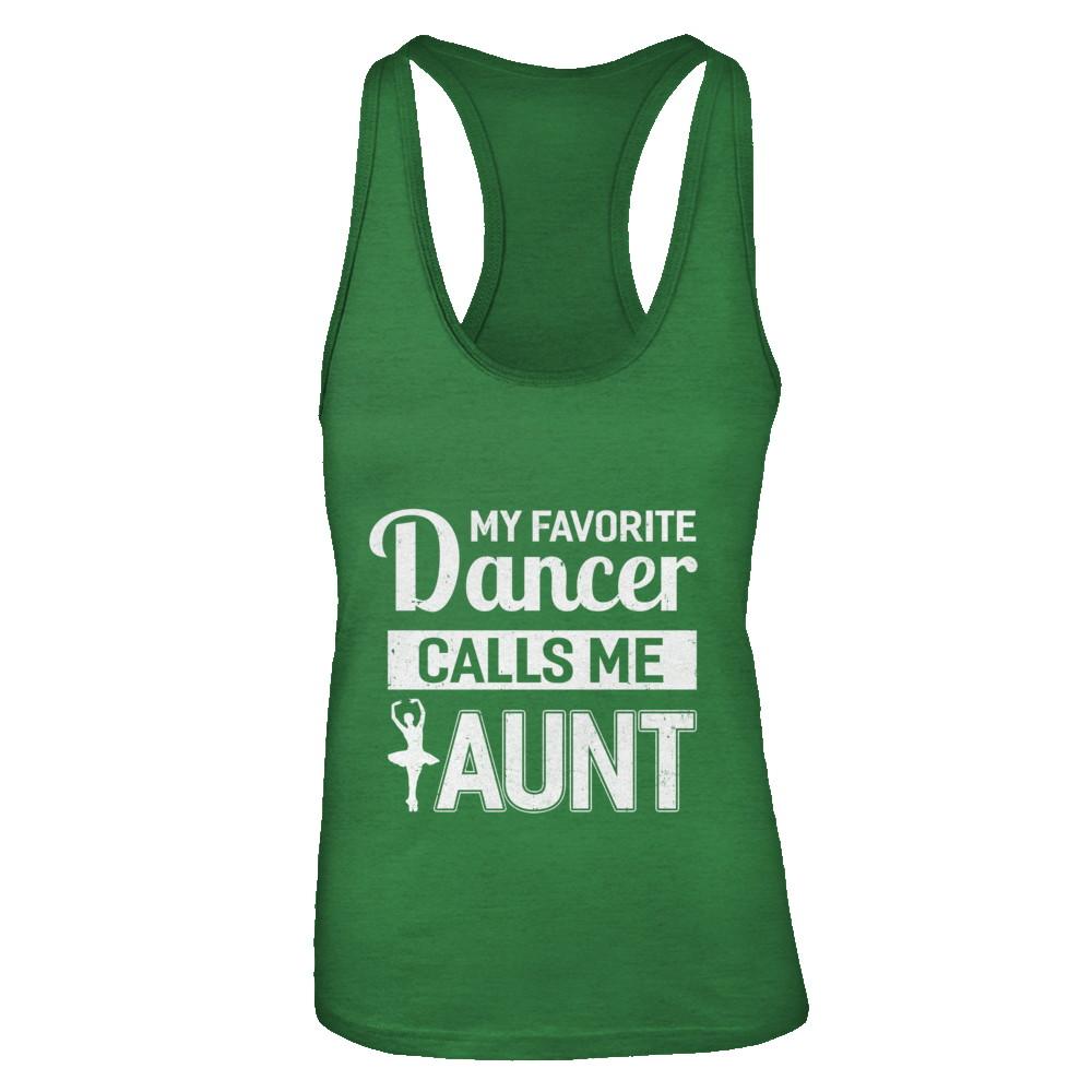 My Favorite Dancer Calls Me Aunt Funny Ballet Dance-T-Shirt & Tank Top-Women's Ideal Racerback Tank-Kelly Green