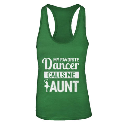 My Favorite Dancer Calls Me Aunt Funny Ballet Dance-T-Shirt & Tank Top-Women's Ideal Racerback Tank-Kelly Green