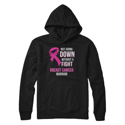 Not Going Down Without A Fight Breast Cancer Warrior-T-Shirt & Hoodie-Pullover Hoodie-Black