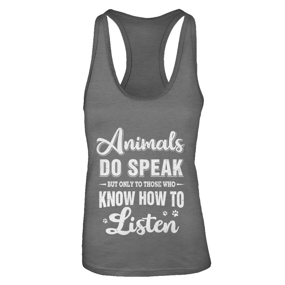Animals Do Speak But Only To Those Who Know How To Listen-T-Shirt & Tank Top-Women's Ideal Racerback Tank-Dark Grey