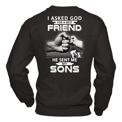 I Asked God For A Best Friend He Sent Me My Sons-T-Shirt & Hoodie-Crewneck Sweatshirt-Black