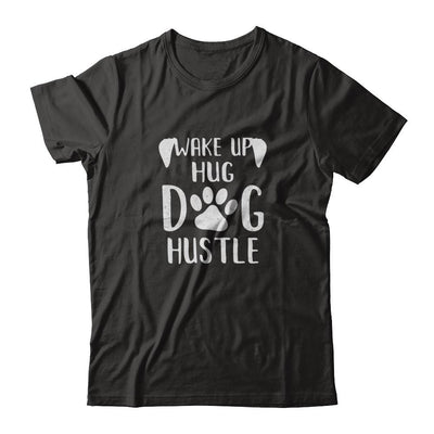 Wake Up Hug Dog Hustle Dogs Lover Gift-T-Shirt & Tank Top-Classic T-Shirt-Black