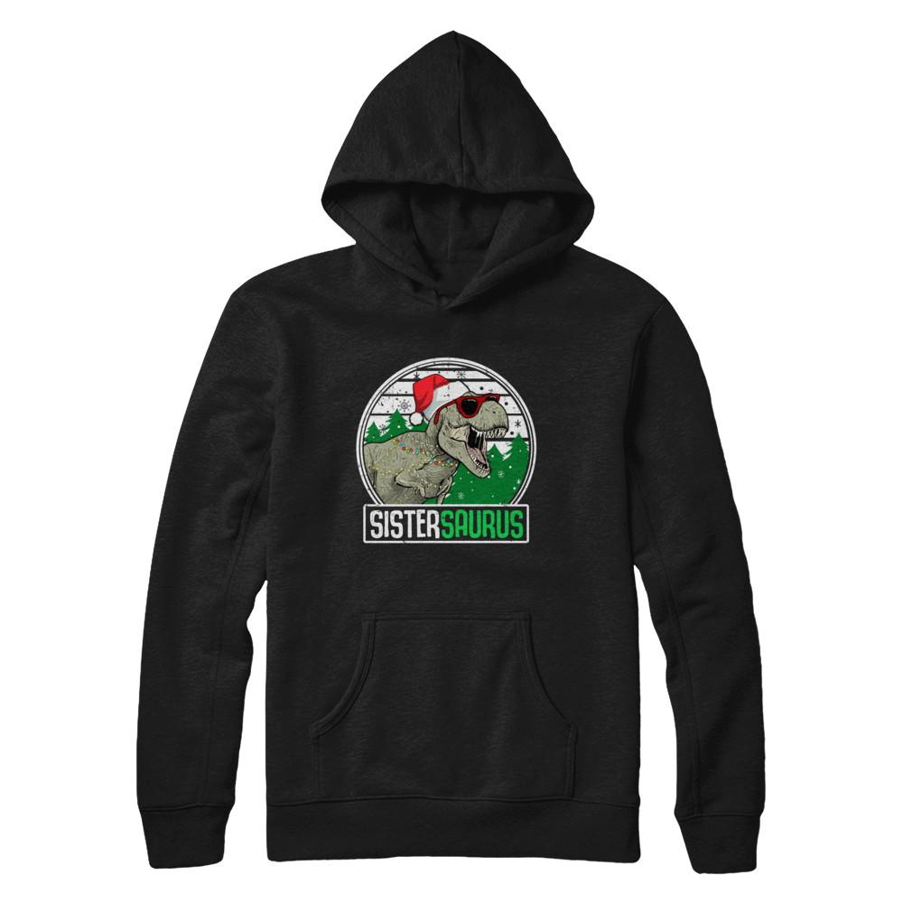 Sistersaurus Sister Dinosaur T-Rex Family Christmas-T-Shirt & Sweatshirt-Pullover Hoodie-Black