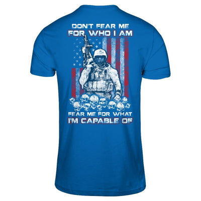 Veteran Don't Fear Me For Who I Am Fear Me For What I'm Capable Of-T-Shirt & Hoodie-Classic T-Shirt-Royal
