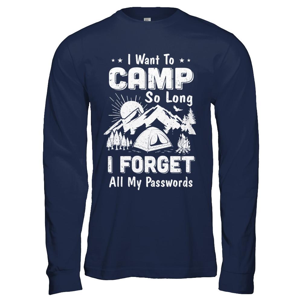 I Want To Camp So Long I Forget All My Passwords Camping-T-Shirt & Hoodie-Long Sleeve T-Shirt-Navy