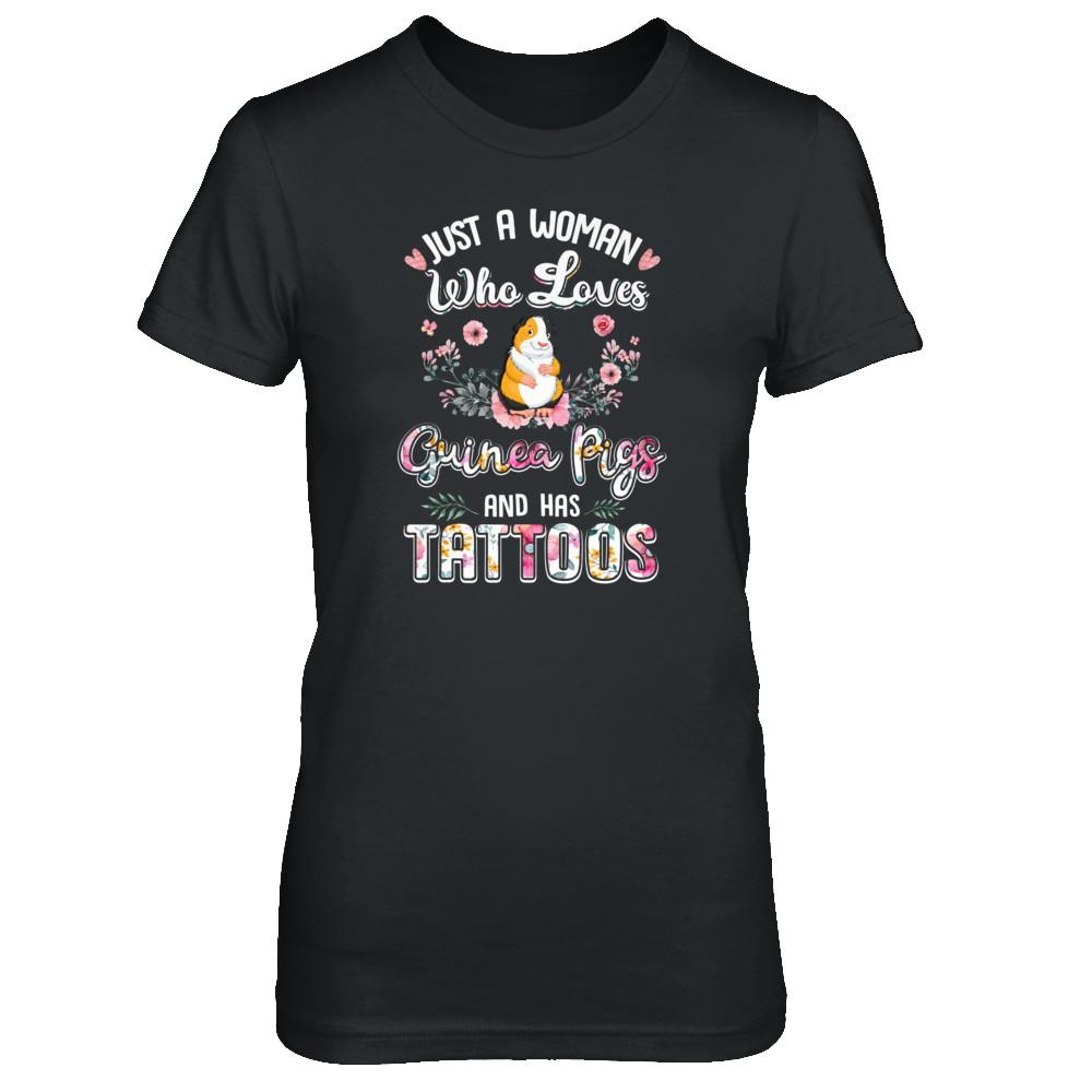 Just A Woman Who Loves Guinea Pigs And Has Tattoos-T-Shirt & Tank Top-Women's T-Shirt-Black