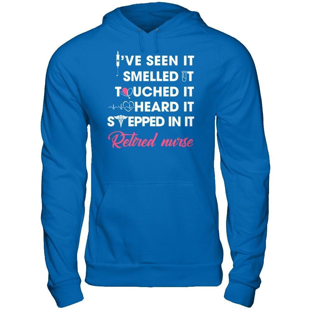 I've Seen It Smelled It Touched It Retried Nurse-T-Shirt & Hoodie-Pullover Hoodie-Royal