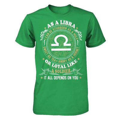 As A Libra I Can Be Stubborn As A Mule-T-Shirt & Hoodie-Premium T-Shirt-Kelly Green
