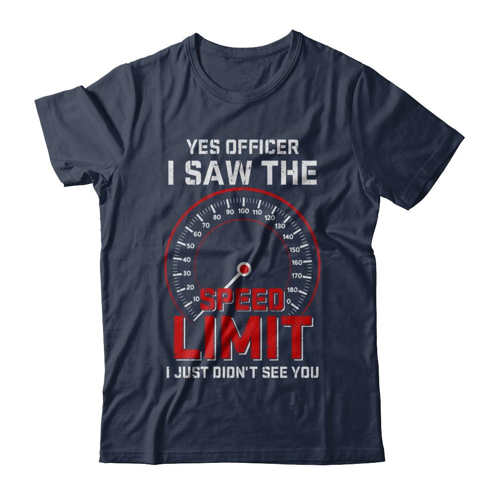 Yes Officer I Saw The Speed Limit Cars Racer Racing-T-Shirt & Hoodie-Classic T-Shirt-Navy