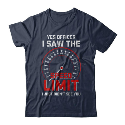 Yes Officer I Saw The Speed Limit Cars Racer Racing-T-Shirt & Hoodie-Classic T-Shirt-Navy