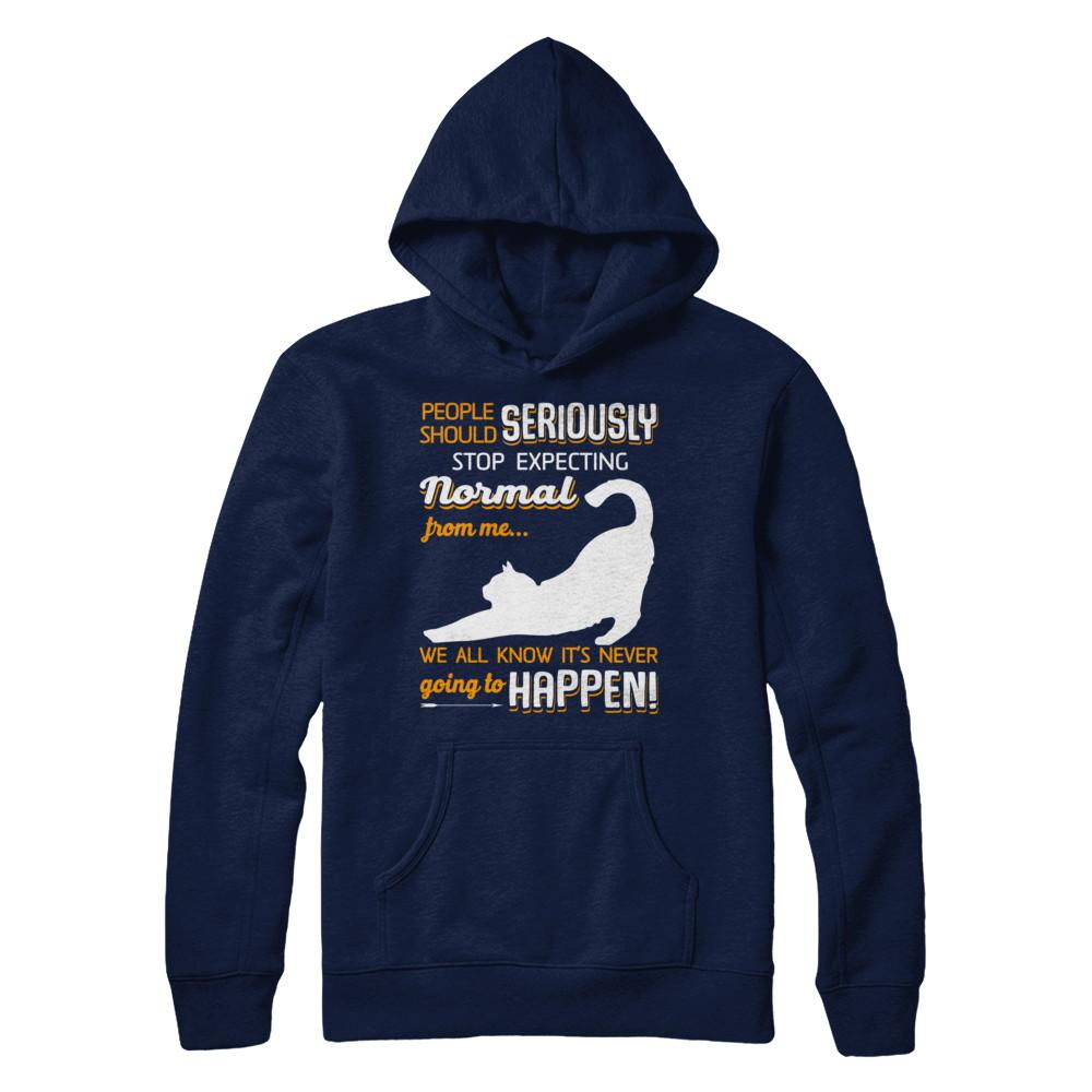 Cat People Should Seriously Stop Expecting Normal-T-Shirt & Sweatshirt-Pullover Hoodie-Navy
