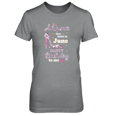 A Queen Was Born In June Happy Birthday To Me Gift-T-Shirt & Tank Top-Women's T-Shirt-Sport Grey
