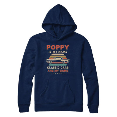 Vintage Poppy Is My Name Class Cars Are My Game Fathers Day-T-Shirt & Hoodie-Pullover Hoodie-Navy