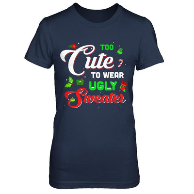 Too Cute To Wear Ugly Sweater Christmas Gift-T-Shirt & Sweatshirt-Women's T-Shirt-Navy