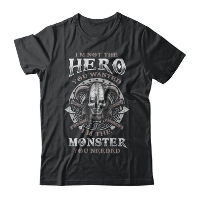 Viking I'm Not The Hero You Wanted I'm The Monster You Needed-T-Shirt & Hoodie-Classic T-Shirt-Black